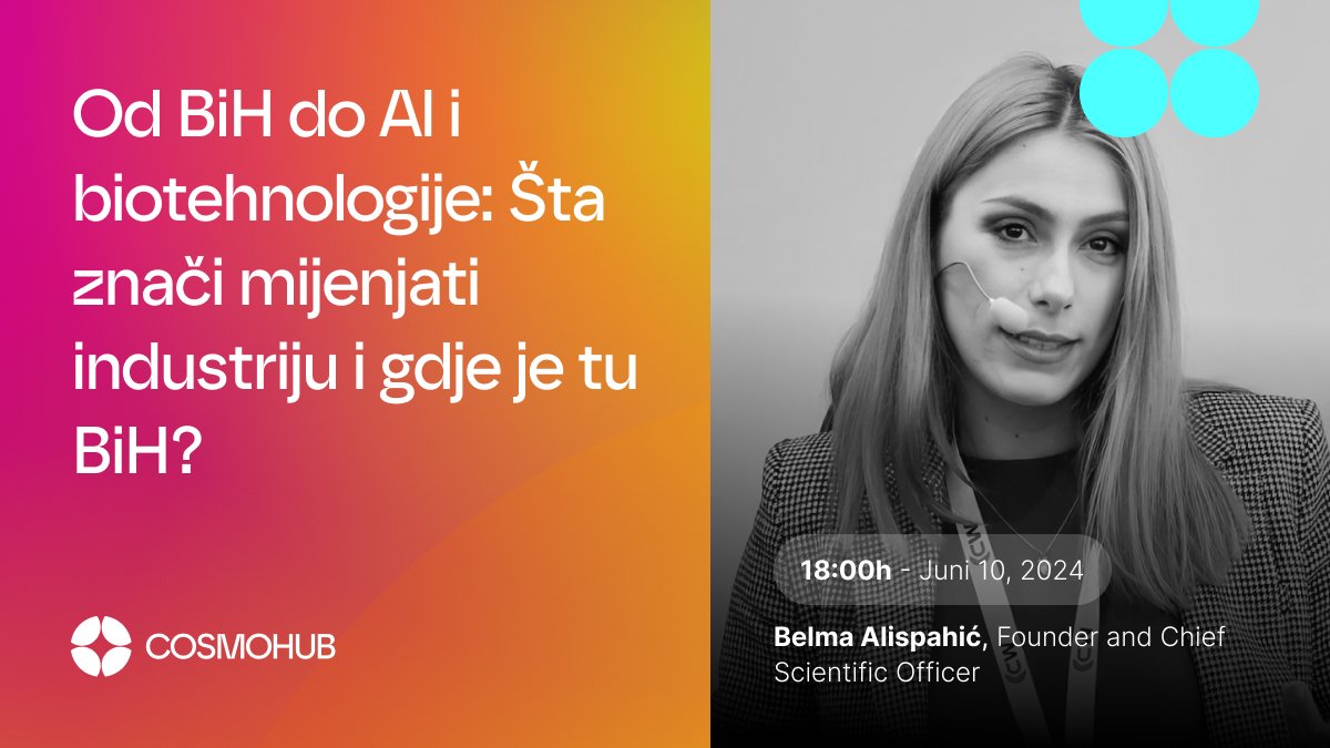 COSMOHUB najvaljuje event iz oblasti AI i biotehnologije o kojem će pričati Belma Alispahić